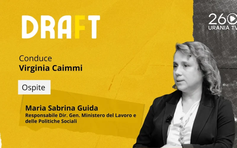 Draft | Maria Sabrina Guida, Responsabile Dir. Gen. Ministero del Lavoro e delle Politiche Sociali