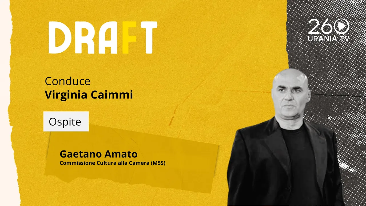 Draft | Audiovisivo italiano, quale futuro? parla Gaetano Amato, Commissione Cultura alla Camera (M5S)