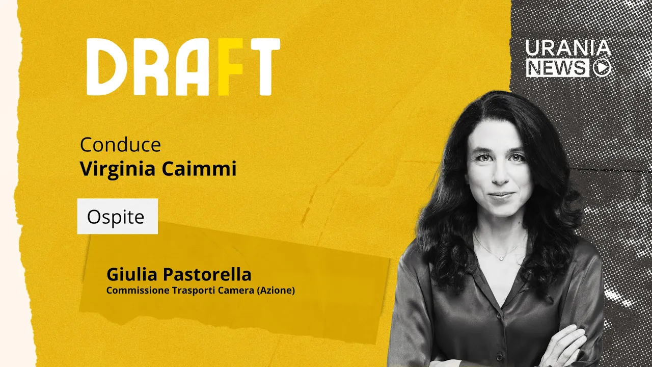 Draft | Giulia Pastorella, Commissione Trasporti Camera (Azione)
