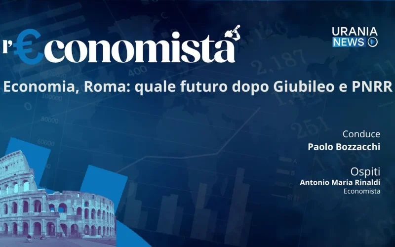 l’€conomista: Economia, Roma: quale futuro dopo Giubileo e PNRR