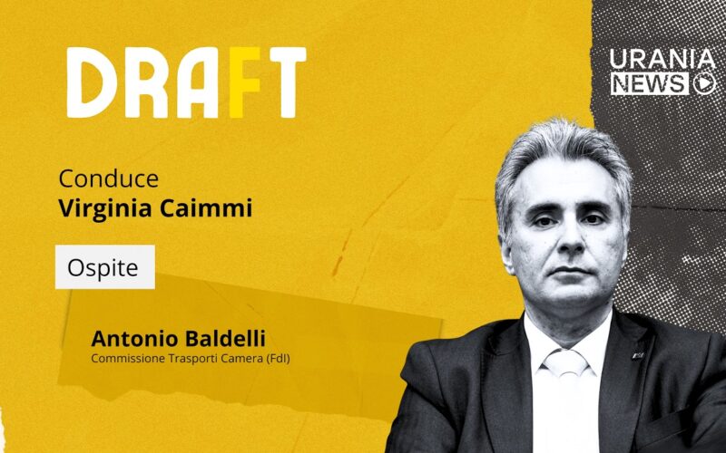 Draft | Antonio Baldelli, Commissione Trasporti Camera (FdI)